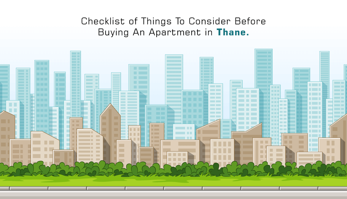 Checklist of Things To Consider Before Buying An Apartment in Thane