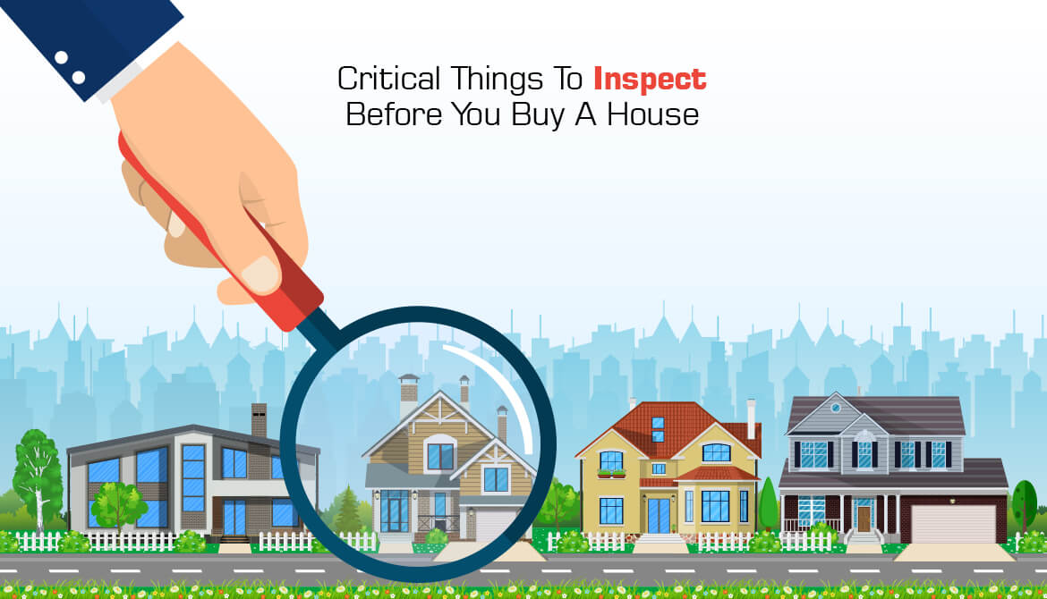 Critical Things To Inspect Before You Buy A House