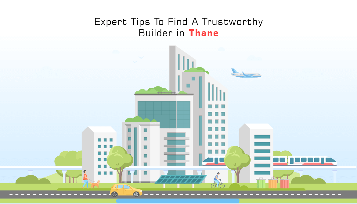 Expert Tips To Find A Trustworthy Builder in Thane