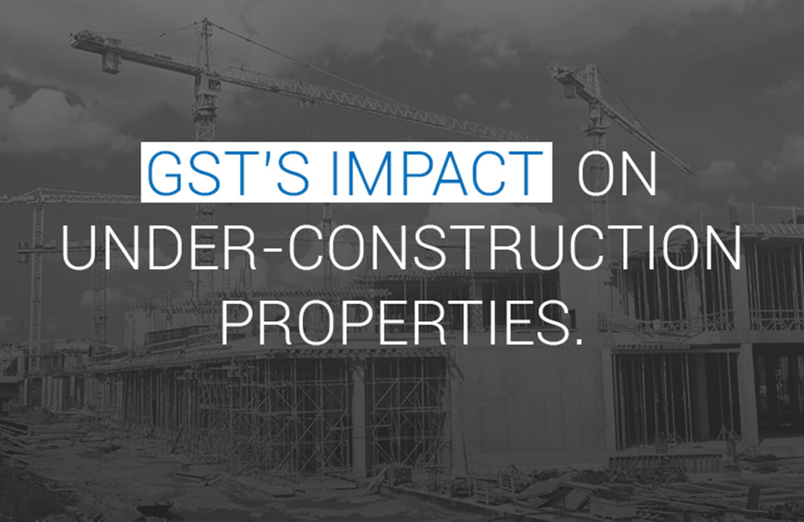 GST’s impact on under-construction properties