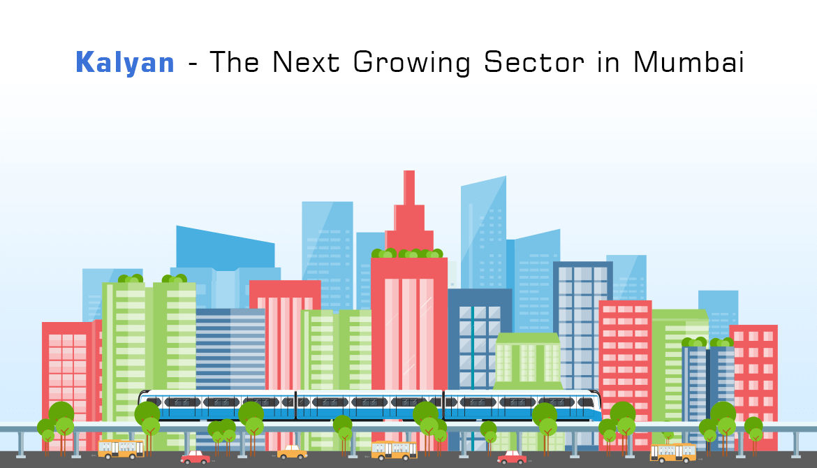 Kalyan - The Next Growing Sector in Mumbai