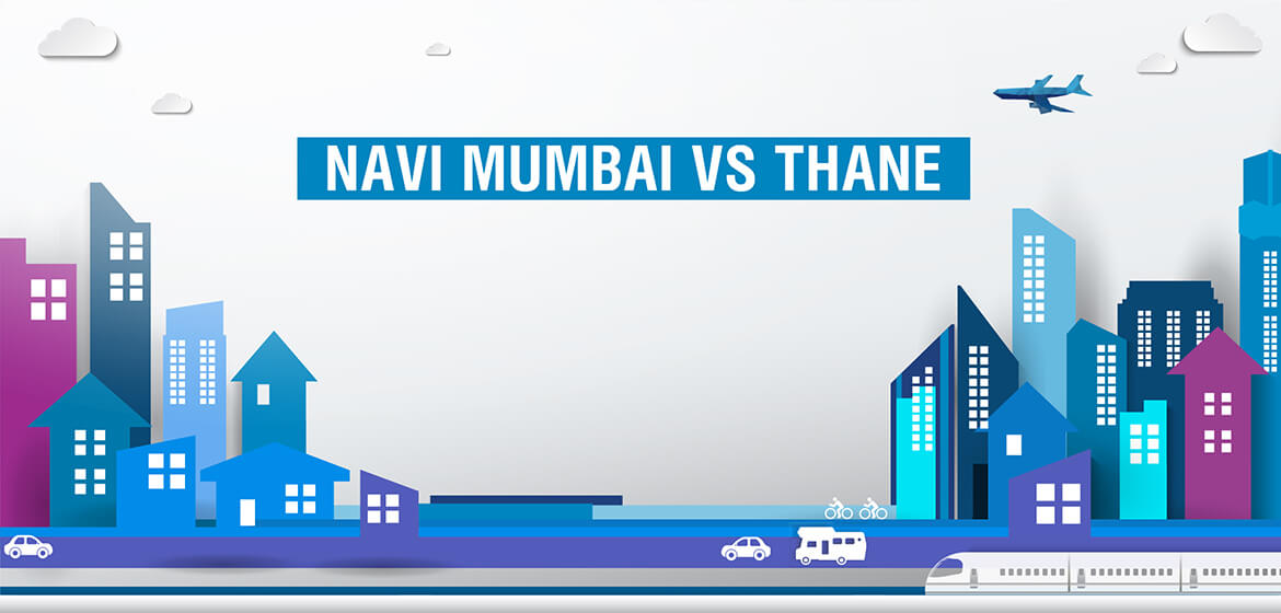 Navi Mumbai Versus Thane