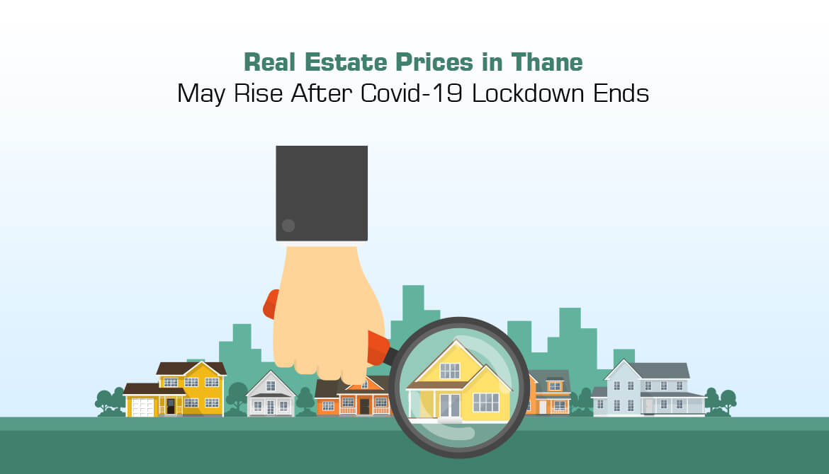 Real Estate Prices in Thane May Rise After Covid-19 Lockdown Ends