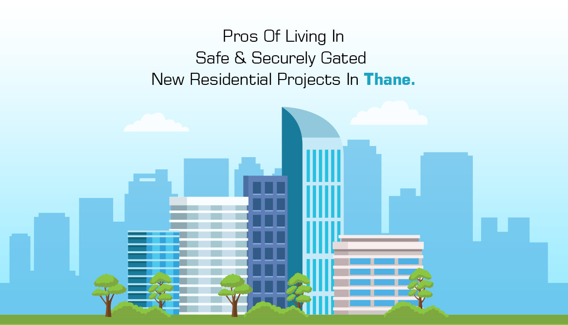 Top 7 Reasons To Prefer A Gated New Residential Projects In Thane