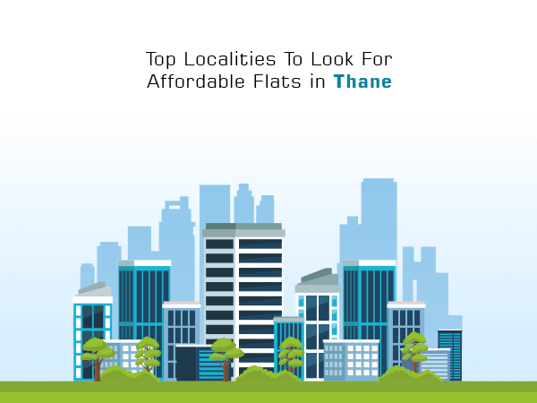 Top Localities To Look For Affordable Flats in Thane