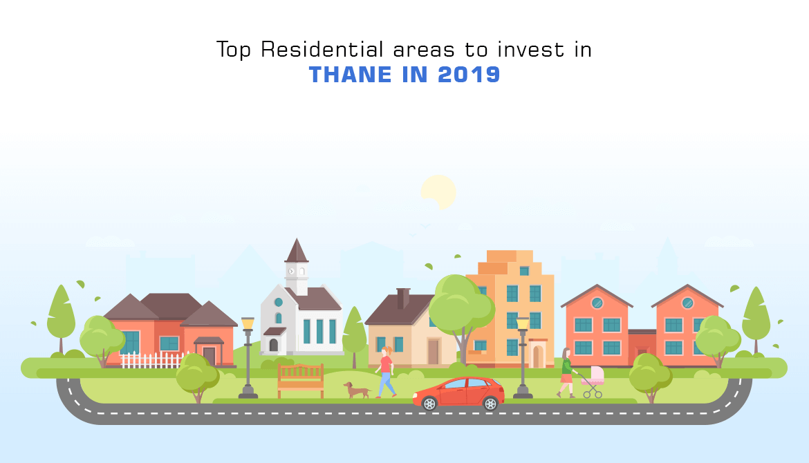 Top Residential Areas to Invest in Thane in 2019