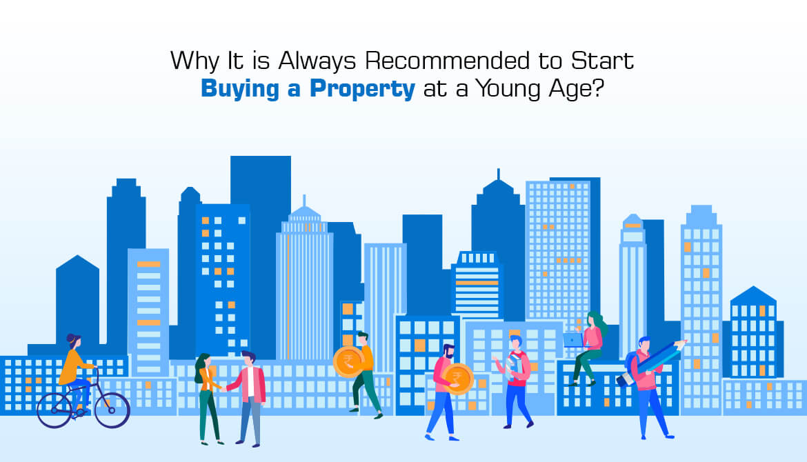 Why is It Always Recommended to Start Buying a Property at a Young Age?