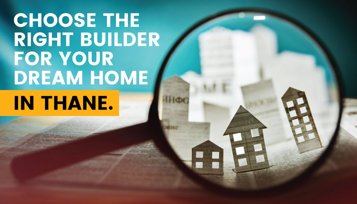 How to Choose the Right Builder in Thane for Your Dream Home